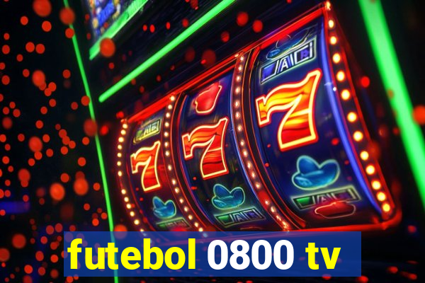 futebol 0800 tv